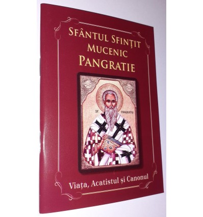 Sfantul Pangratie Viata, Acatistul si Canonul