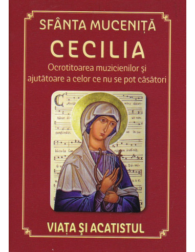 Sfanta Cecilia Viata si Acatistul